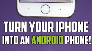 Turn Your iPhone into an Android Phone!